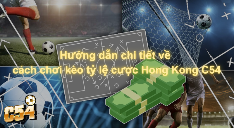 Ví dụ cụ thể về kiểu Hồng Kông hấp dẫn người chơi